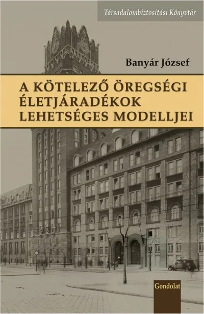 A kötelező öregségi életjáradékok lehetséges modelljei Alacsony ár