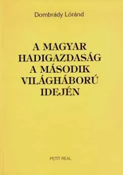 Gyors szállítás A magyar hadigazdaság a második világháború idején