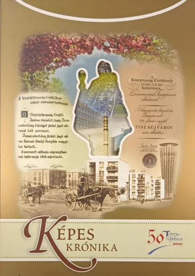 Képes krónika- Tiszaújváros Iparvállalatainak története Azonnali szállítás
