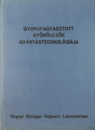 Gyorsfagyasztott gyümölcsök gyártástechnológiája Vedd meg online