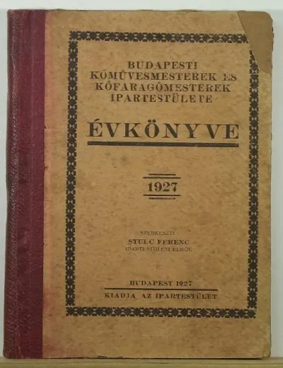 Budapesti Kőművesmesterek és Kőfaragók Ipartestülete Évkönyve 1927. Ajánlat