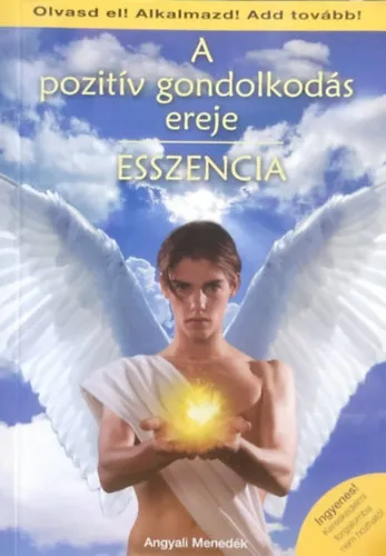 A pozitív gondolkodás ereje: Esszencia - Angyali menedék Ajánlat