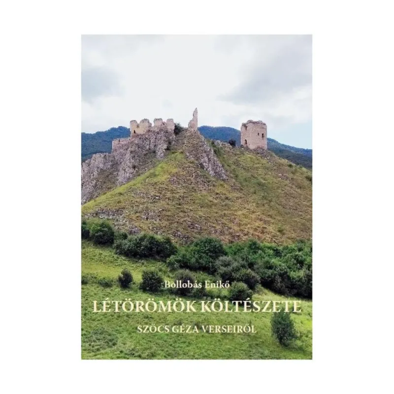 LÉTÖRÖMÖK KÖLTÉSZETE - SZŐTS GÉZA VERSEIRŐL Expressz kézbesítés