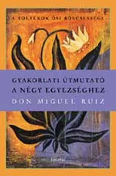 Népszerű Gyakorlati útmutató a négy egyezséghez