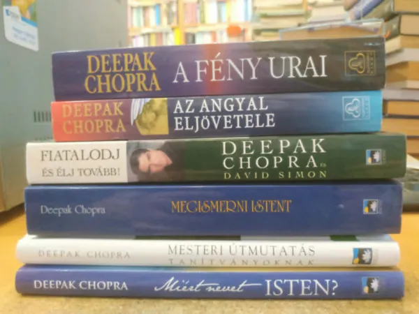 6 db Deepak Chopra: A fény urai + Az angyal eljövetele + Fiatalodj és élj tovább! + Megismerni Istent + Mesteri útmutatás tanítványoknak + Miért nevet Isten? Bestseller