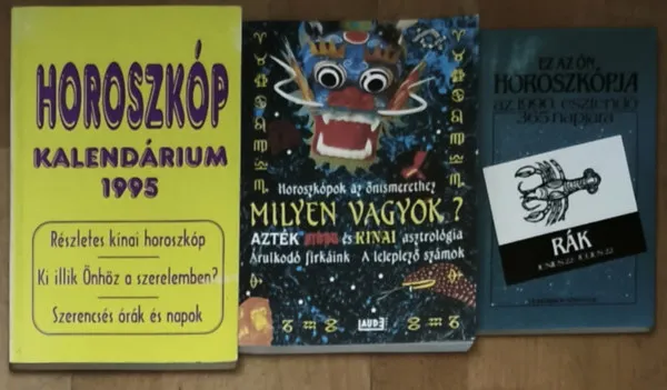 Olcsó 3db horoszkóppal kapcsolatos mű - Ez az ön horoszkópja az 1990. esztendő 365 napjára-Rák, Horoszkópok az önismerethez-Milyen vagyok?, Horoszkóp kalendárium 1995.