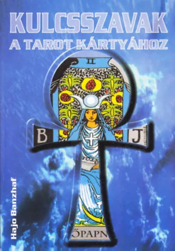 Kulcsszavak a Tarot kártyához (Útmutató sok kártyavetési móddal) Expressz kézbesítés