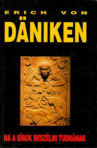 Ha a sírok beszélni tudnának (Wir alle sind Kinder der Götter - Kászonyi Ágota fordításában) Különleges ajánlat