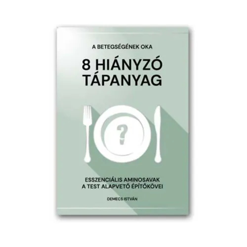 A betegségének oka 8 hiányzó tápanyag - esszenciális aminosavak a test alapvető építőkövei Kiárusítás