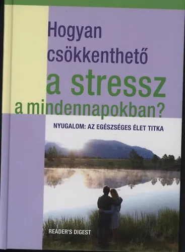 Hogyan csökkenthető a stressz a mindennapokban? Újdonság