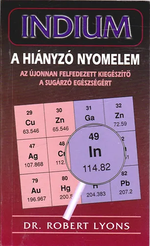 Vásárlói kedvenc Indium a hiányzó nyomelem - Az újonnan felfedezett kiegészítő a sugárzó egészségért