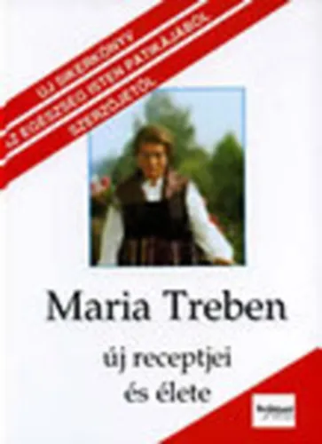 Maria Treben új receptjei és élete Gyors kiszállítás