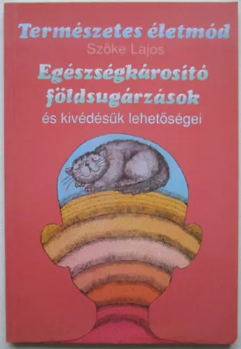 Vedd meg most Egészségkárosító földsugárzások és kivédésük lehetőségei
