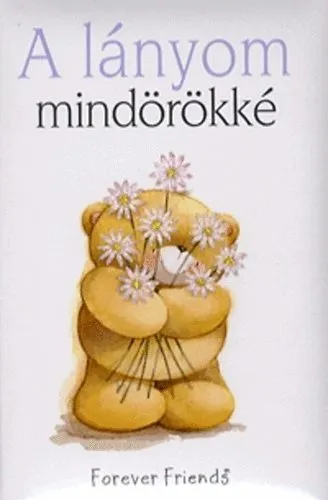 A lányom mindörökké (Helen Exley ajándékkönyvek) Biztonságos fizetés