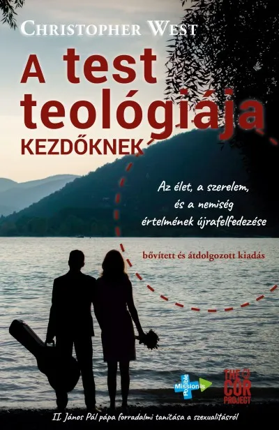 A test teológiája kezdőknek - Az élet, a szerelem és a nemiség értelmének újrafelfedezése Outlet