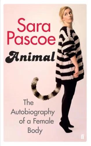 Vedd meg most Animal - The Autobiography of a Female Body