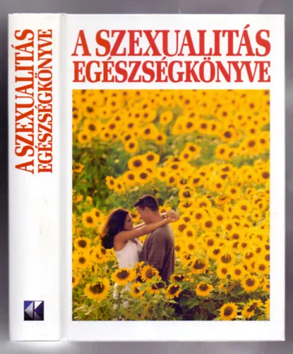 A szexualitás egészségkönyve - Testünk titkai nőnemben, hímnemben Gyors szállítás
