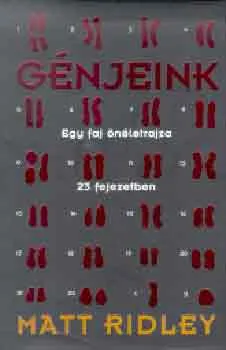 Vásárlói kedvenc Génjeink: Egy faj önéletrajza 25 fejezetben