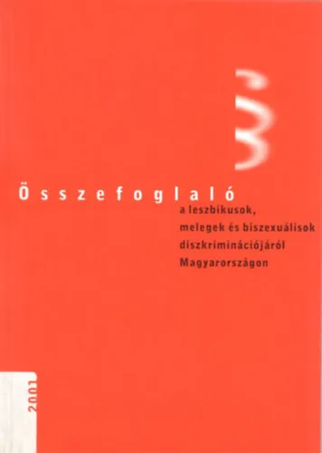 Összefoglaló a leszbikusok, melegek és biszexuálisok diszkriminációjáról Magyarországon Népszerű