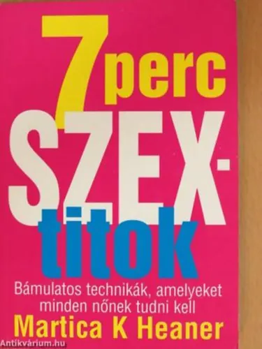 7 perc szextitok BÁMULATOS TECHNIKÁK, AMELYEKET MINDEN NŐNEK TUDNI KELL Árcsökkenés