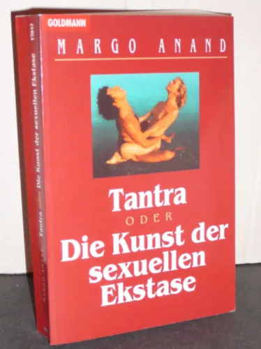 Legkelendőbb Tantra oder Die Kunst der sexuellen Ekstase