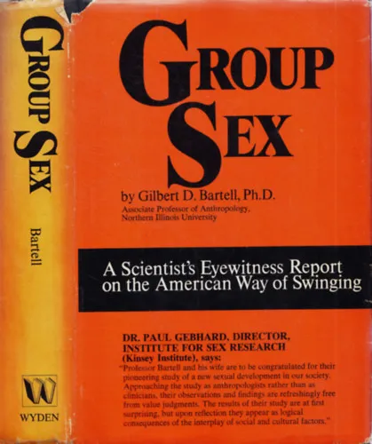 Ajánlat Group Sex - A Scientist's Eyewitness Report on the American Way of Swinging