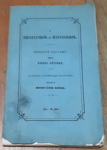 A szerelemről és házasságról. Díjazott pályamű. Legjobb ár