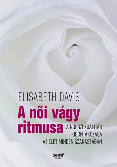 A női vágy ritmusa - A női szexualitás kibontakozása az élet minden szakaszában Különleges ajánlat