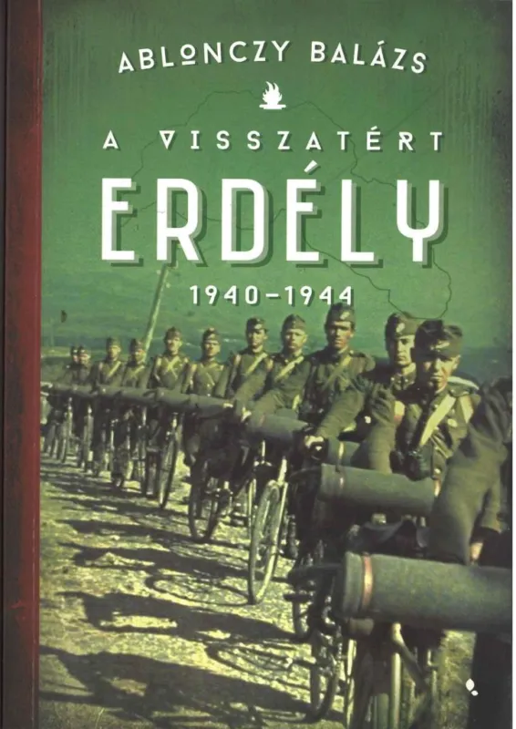 A VISSZATÉRT ERDÉLY 1940-1944 (4. KIADÁS) - FŰZÖTT Legnépszerűbb