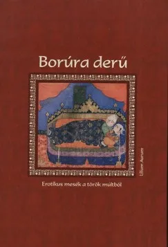 Biztonságos fizetés Borúra derű - Erotikus mesék a török múltból