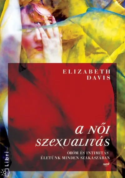 A női szexualitás - Öröm és intimitás életünk minden szakaszában Szuper ajánlat