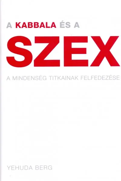 Legjobb ár A kabbala és a szex - A mindenség titkainak felfedezése