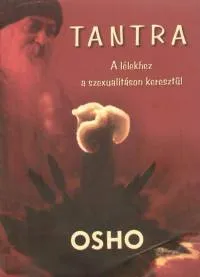 Tantra - A lélekhez a szexualitáson keresztül Olcsóbb