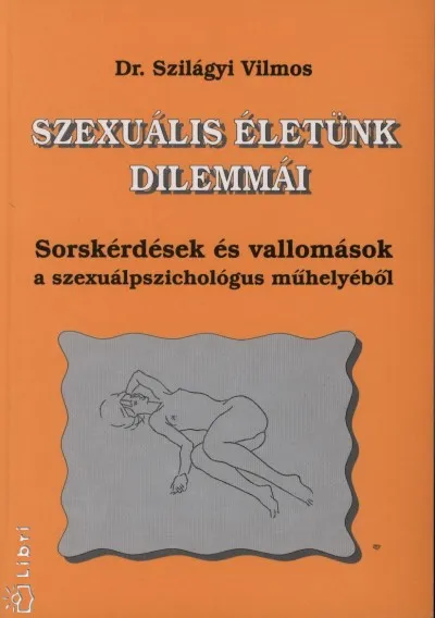 Árengedmény Szexuális életünk dilemmái - Sorskérdések és vallomások a szexuálpszichológus műhelyéből