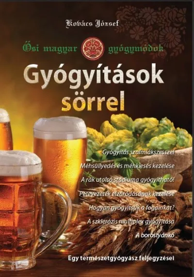 Gyógyítások sörrel - Ősi magyar gyógymódok I. Végkiárusítás