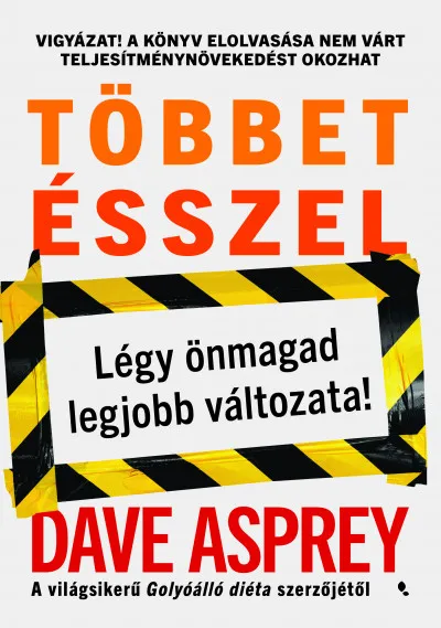 Utolsó esély Többet ésszel - Légy önmagad legjobb változata!