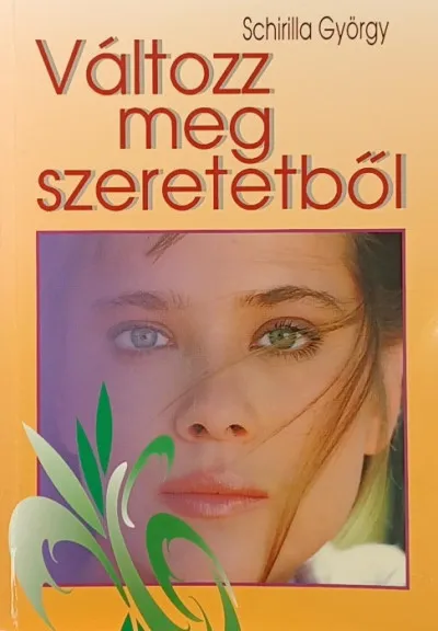 Változz meg szeretetből (dedikált) - 3. kiadás Árengedmény