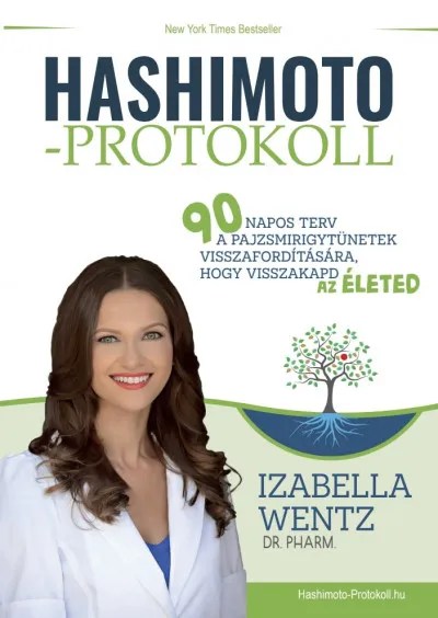 Újdonság Hashimoto-protokoll - 90 napos terv a pajzsmirigytünetek visszafordítására, hogy visszakapd az életed