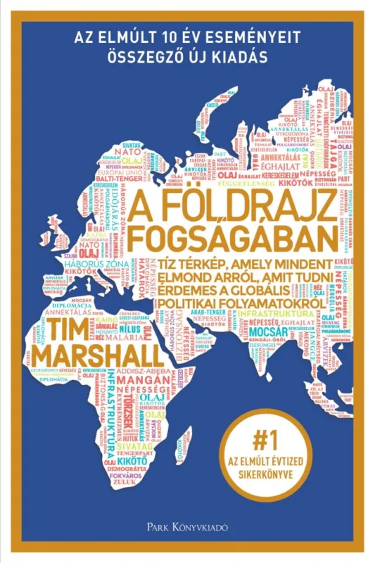 Népszerű A FÖLDRAJZ FOGSÁGÁBAN - HATODIK, ÁTDOLGOZOTT, BŐVÍTETT KIADÁS