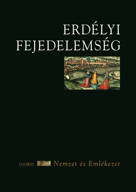 Vásárlói kedvenc ERDÉLYI FEJEDELEMSÉG