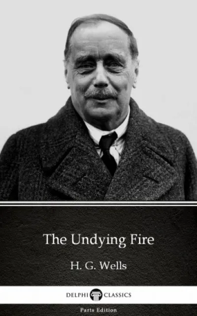 Akció The Undying Fire by H. G. Wells (Illustrated)