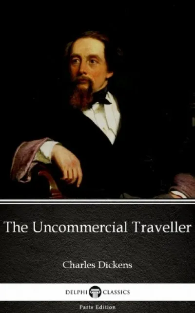 Exkluzív ajánlat The Uncommercial Traveller by Charles Dickens (Illustrated)