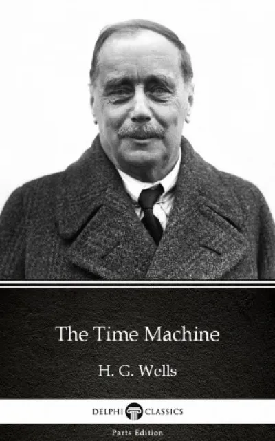 Legkelendőbb The Time Machine by H. G. Wells (Illustrated)