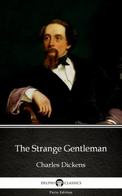 Azonnal elérhető The Strange Gentleman by Charles Dickens (Illustrated)