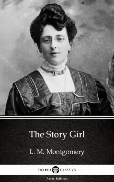 The Story Girl by L. M. Montgomery (Illustrated) Vásárlói kedvenc