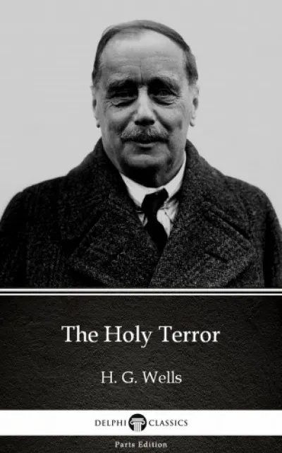 Olcsóbb The Holy Terror by H. G. Wells (Illustrated)
