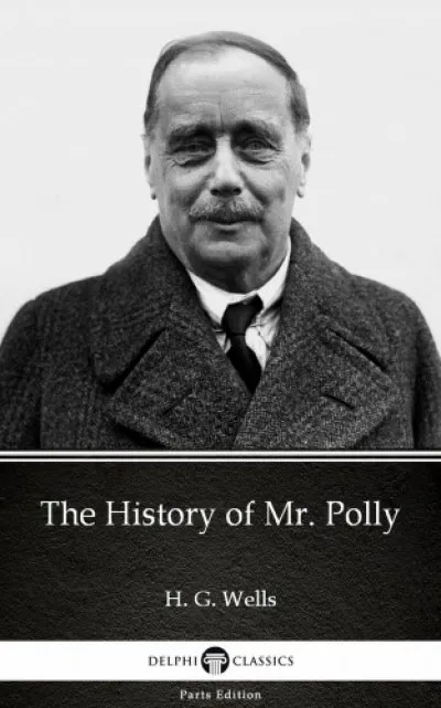 The History of Mr. Polly by H. G. Wells (Illustrated) Szuper akció