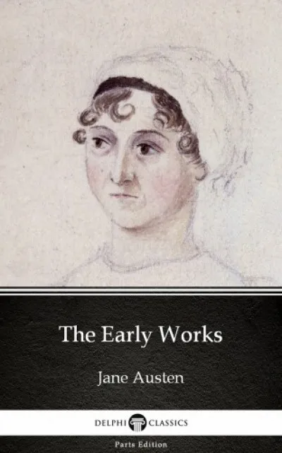 Gyors kiszállítás The Early Works by Jane Austen (Illustrated)