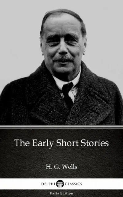The Early Short Stories by H. G. Wells (Illustrated) Expressz szállítás
