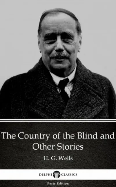 Újdonság The Country of the Blind and Other Stories by H. G. Wells (Illustrated)